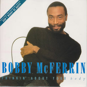 Bobby McFerrin - Thinkin' About Your Body (7", Single, RE)