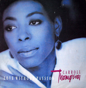 Carroll Thompson - Love Without Passion (12")