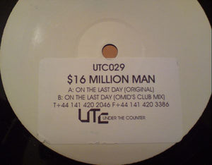 The Sixteen Million Dollar Man - On The Last Day (12", W/Lbl)