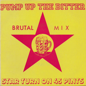 Star Turn On 45 Pints - Pump Up The Bitter (7", Single)