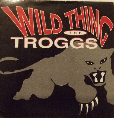 The Troggs - Wild Thing (7