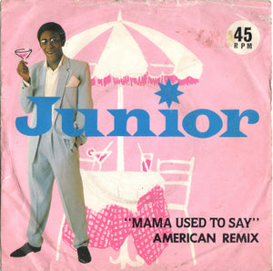 Junior (2) - Mama Used To Say (American Remix) (7", Single)