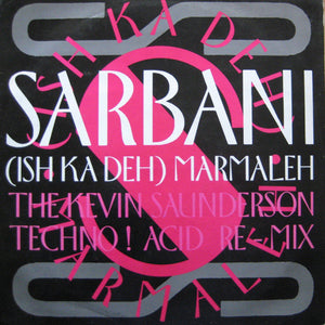 Sarbani - (Ish Ka Deh) Marmaleh (The Kevin Saunderson Techno ! Acid Re-Mix) (12")