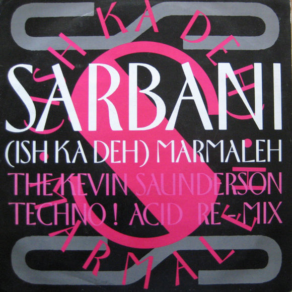 Sarbani - (Ish Ka Deh) Marmaleh (The Kevin Saunderson Techno ! Acid Re-Mix) (12