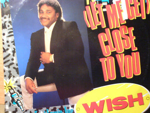 Wish (10) Featuring Earl Lewis Junior - (Let Me Get) Close To You (12")