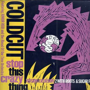 Coldcut Featuring Junior Reid And The Ahead Of Our Time Orchestra* - Stop This Crazy Thing (12")