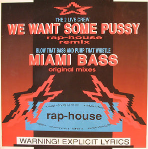 The 2 Live Crew / Blow That Bass And Pump That Whistle - We Want Some Pussy (Rap-House Remix) / Miami Bass (Original Mixes) (12", Maxi)