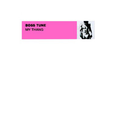 Boss Tune* - My Thang (12