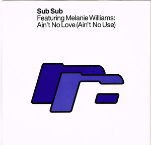 Sub Sub Featuring Melanie Williams - Ain't No Love (Ain't No Use) (7", Single)
