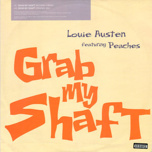 Louie Austen Featuring Peaches - Grab My Shaft (12")