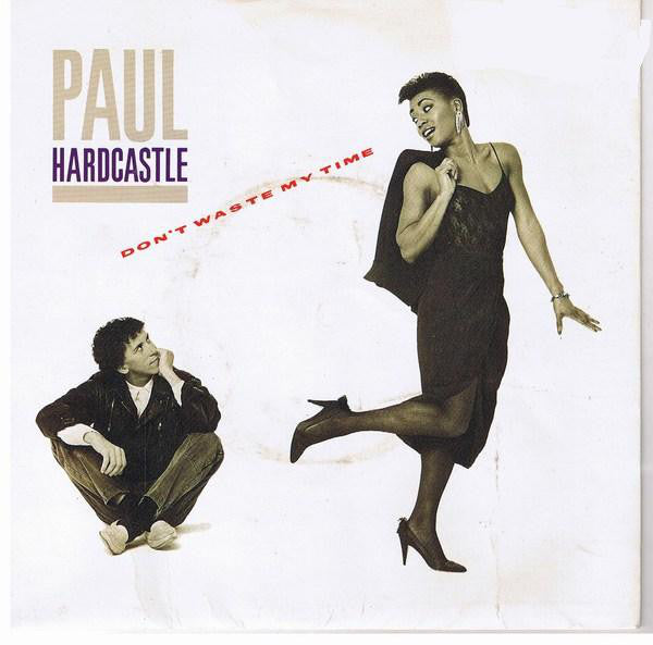 Paul Hardcastle - Don't Waste My Time (7", Single)