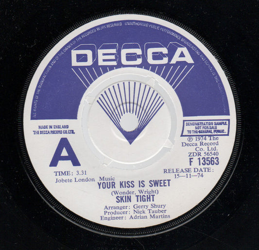 Skin Tight (2) - Your Kiss Is Sweet (7", Promo)