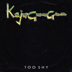 Kajagoogoo - Too Shy (7", Single, Pus)