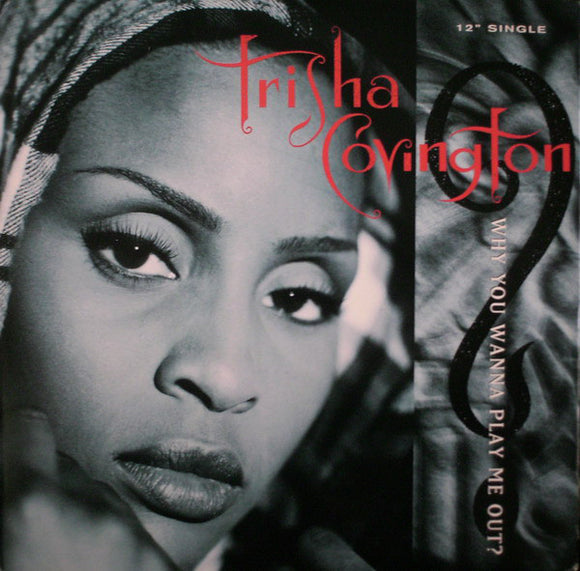 Trisha Covington - Why You Wanna Play Me Out? (12