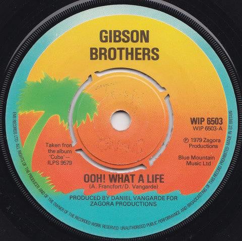 Gibson Brothers - Ooh! What A Life (7")