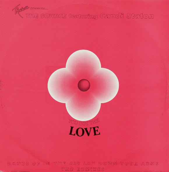 Truelove* Presents... The Source Featuring Candi Staton - You Got The Love (The Remixes) (12