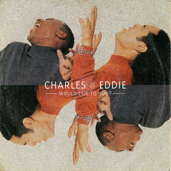 Charles & Eddie - Would I Lie To You? (7