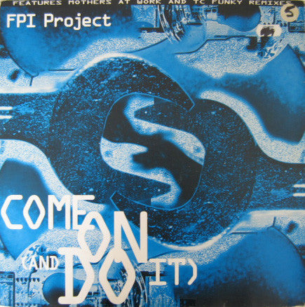 FPI Project - Come On (And Do It) (12