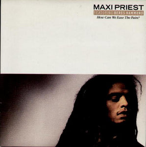 Maxi Priest - How Can We Ease The Pain? (12")
