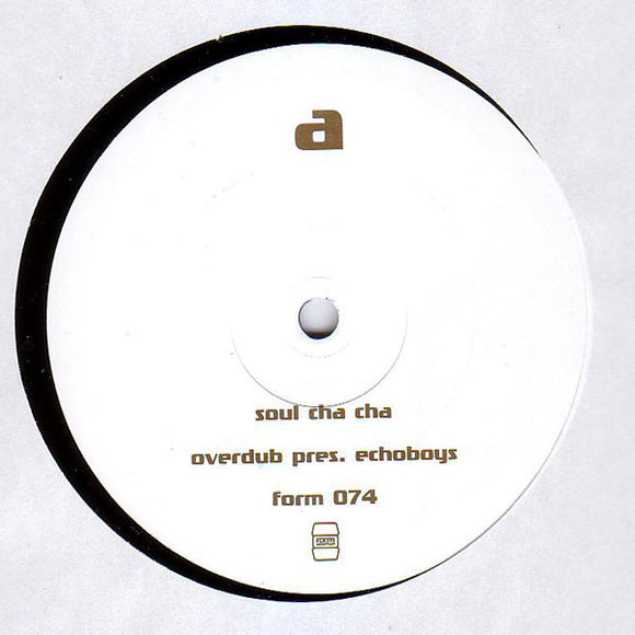 Overdub Presents Echo Boys - Soul Cha Cha (12