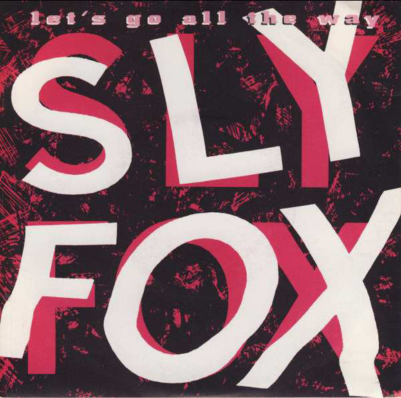 Sly Fox - Let's Go All The Way (7