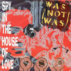 Was (Not Was) - Spy In The House Of Love (7", Single, Inj)
