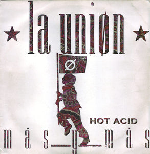 La Uniøn* - Más Y Más (Hot Acid) (12")