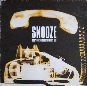 Snooze - Your Consciousness Goes Bip (12")