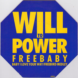 Will To Power - Freebaby (Baby I Love Your Way/Freebird Medley) (7", Single)