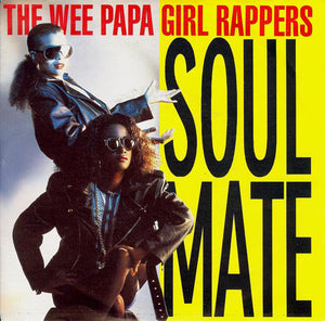 Wee Papa Girl Rappers - Soulmate (7", Single)