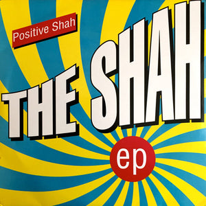 Positive Shah - The Shah EP (12", EP + 12", S/Sided, EP)