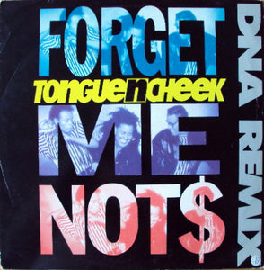 Tongue N Cheek - Forget Me Not$ (DNA Remix) (12")