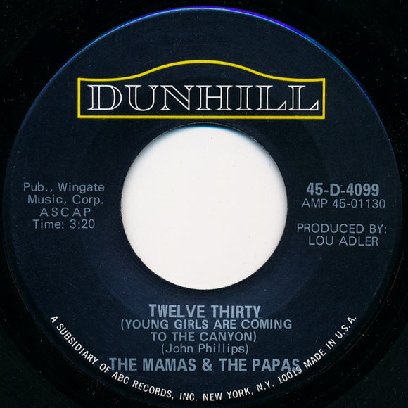 The Mamas & The Papas - Twelve Thirty (Young Girls Are Coming To The Canyon) / Straight Shooter (7