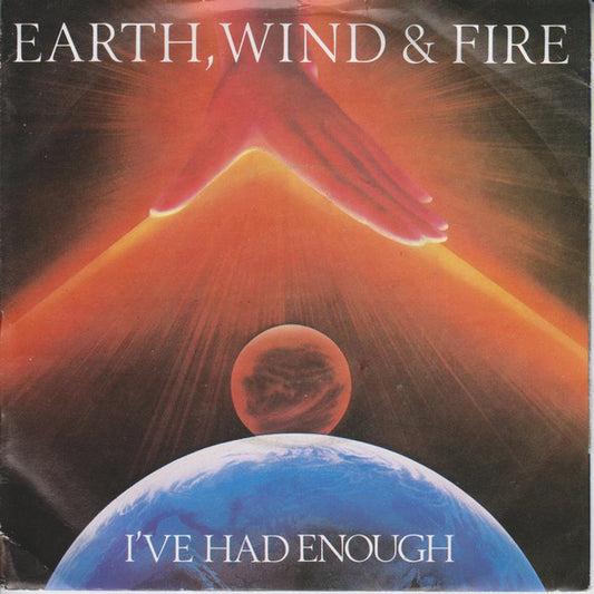 Earth, Wind & Fire - I've Had Enough (7", Single, Ora)