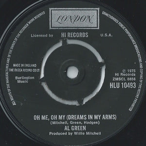Al Green - Oh Me Oh My (Dreams In My Arms) / Strong As Death (Sweet As Love) (7")
