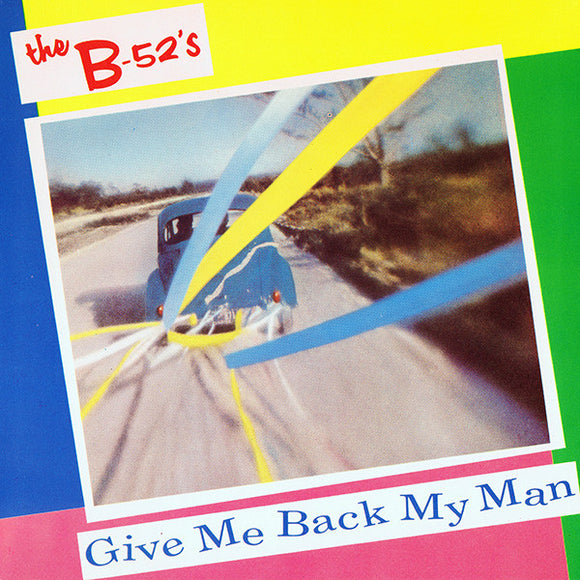 The B-52's - Give Me Back My Man (7