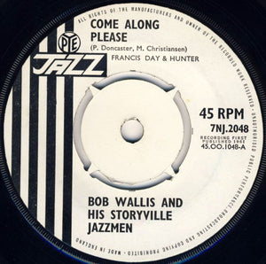 Bob Wallis And His Storyville Jazzmen - Come Along Please (7", Single)