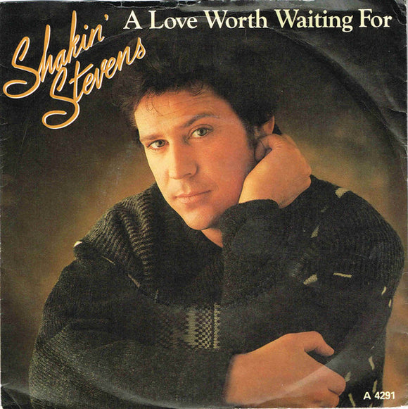 Shakin' Stevens - A Love Worth Waiting For (7