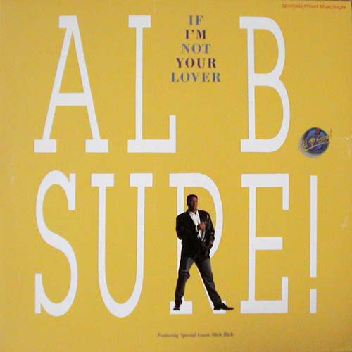 Al B. Sure! Featuring Slick Rick - If I'm Not Your Lover (12