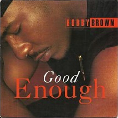 Bobby Brown - Good Enough (7