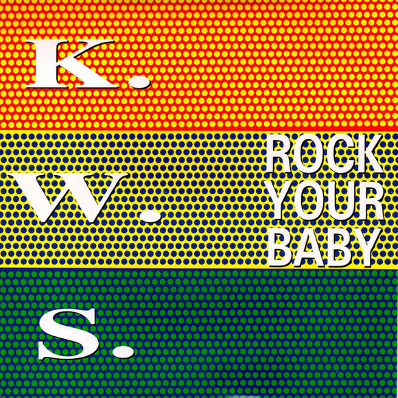 K.W.S. - Rock Your Baby (7