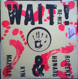 Robert Howard & Kym Mazelle - Wait ! (Re-Mix) (12", Single)