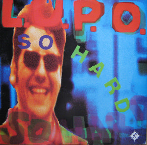 L.U.P.O. - So Hard (12")