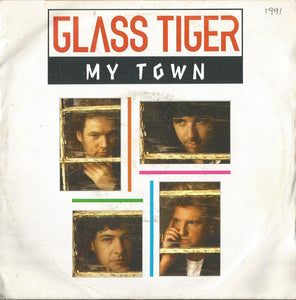 Glass Tiger - My Town (7")