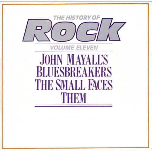 John Mayall's Bluesbreakers* / The Small Faces* / Them (3) - The History Of Rock (Volume Eleven) (LP, Comp, Mono)