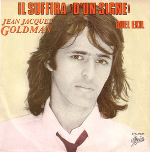 Jean Jacques Goldman* - Il Suffira (D'un Signe) (7", Single)