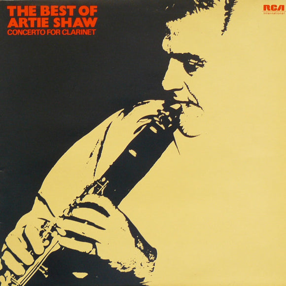 Artie Shaw And His Orchestra - Concerto For Clarinet: The Best Of Artie Shaw (LP, Comp, Mono)