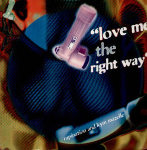 Rapination* And Kym Mazelle - Love Me The Right Way (7", Single)