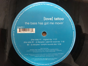 [Love] Tattoo - The Bass Has Got Me Movin' (12")