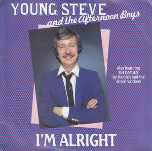 Young Steve And The Afternoon Boys - I'm Alright (7", Single)